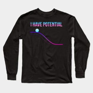 I Have Potential Energy - Teacher Long Sleeve T-Shirt